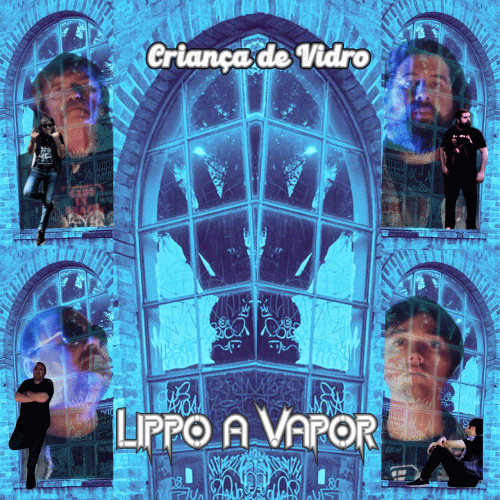 Lippo A Vapor : Criança de Vidro